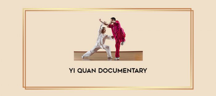 yi quan documentary Online courses