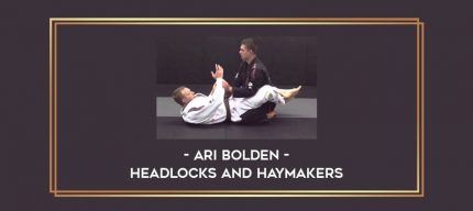 Ari Bolden - Headlocks And Haymakers Online courses