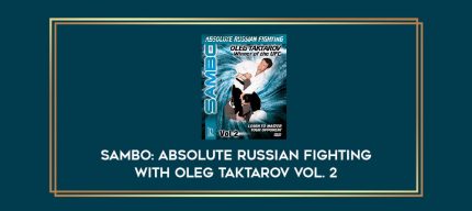 Sambo: Absolute Russian Fighting with Oleg Taktarov Vol. 2 Online courses