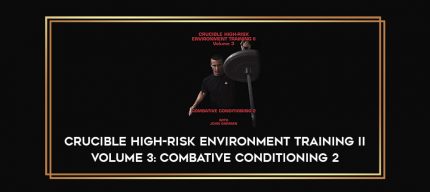 Crucible High-Risk Environment Training II Volume 3: Combative Conditioning 2 Online courses