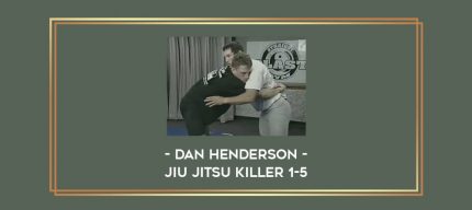 Dan Henderson - Jiu Jitsu Killer 1-5 Online courses