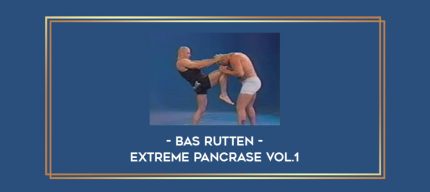 Bas Rutten - Extreme Pancrase Vol.1 Online courses