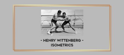 Henry Wittenberg - Isometrics Online courses
