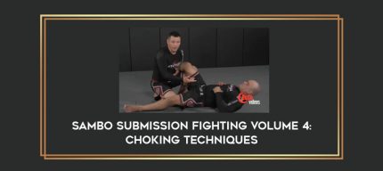 Sambo Submission Fighting Volume 4: Choking Techniques Online courses