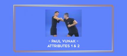 Paul Vunak - Attributes 1 & 2 Online courses