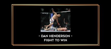 Dan Henderson - Fight To Win Online courses
