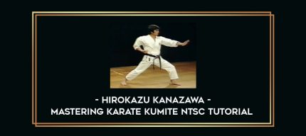 Hirokazu Kanazawa - Mastering Karate Kumite NTSC TUTORIAL Online courses