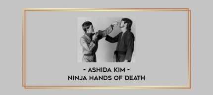 Ashida Kim - Ninja Hands of Death Online courses