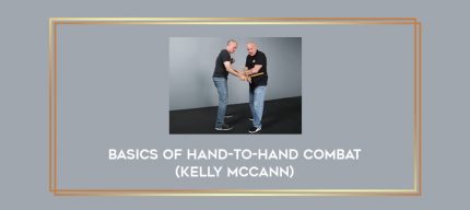 Basics of hand-to-hand combat (Kelly McCann) Online courses