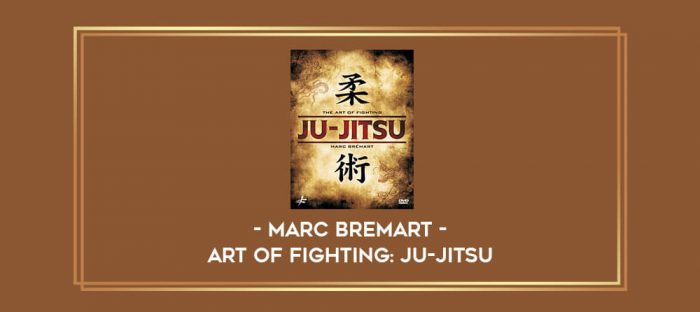 Marc Bremart - Art of Fighting: Ju-Jitsu Online courses