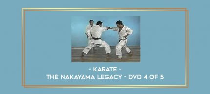 Karate - The Nakayama Legacy - DVD 4 of 5 Online courses