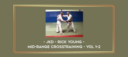 JKD - Rick Young - Mid-Range Crosstraining - Vol 1-2 Online courses