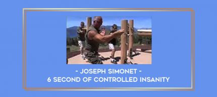 Joseph Simonet - 6 Second of controlled insanity Online courses