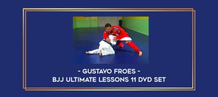 Gustavo Froes - BJJ Ultimate Lessons 11 DVD Set Online courses