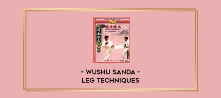 Wushu Sanda - Leg Techniques Online courses