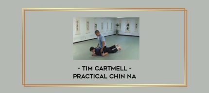 Tim Cartmell - Practical Chin Na Online courses