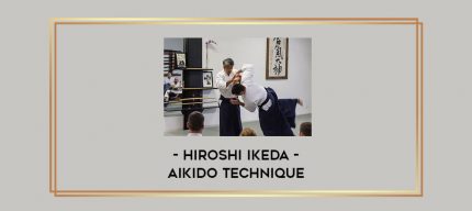 Hiroshi Ikeda - Aikido Technique Online courses
