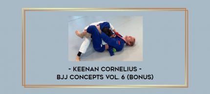 Keenan Cornelius - BJJ Concepts Vol. 6 (Bonus) Online courses