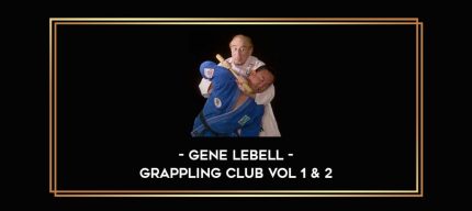 Gene lebell Grappling Club Vol 1 & 2 Online courses