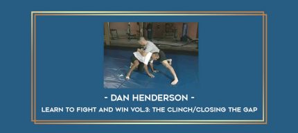 Dan Henderson- Learn to Fight and Win Vol.3: The Clinch/Closing the gap Online courses