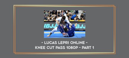 Lucas Lepri Online - Knee Cut Pass 1080p - Part 1 Online courses