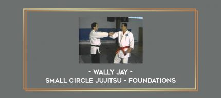 Wally Jay - Small Circle Jujitsu - Foundations Online courses