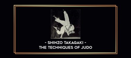 Shinzo Takagaki - The Techniques of Judo Online courses