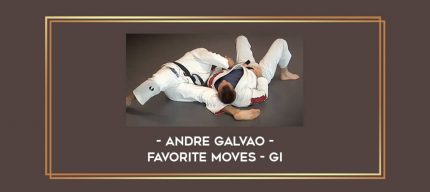 Andre Galvao - Favorite Moves - Gi Online courses