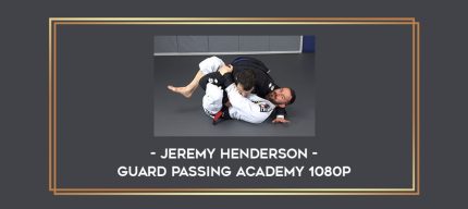 Jeremy Henderson - Guard Passing Academy 1080p Online courses