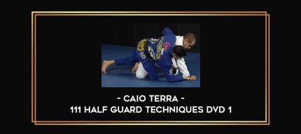 Caio Terra - 111 Half Guard Techniques DVD 1 Online courses