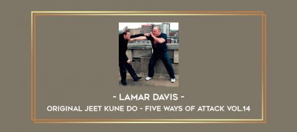 Lamar Davis - Original Jeet Kune Do - Five Ways of Attack Vol.14 Online courses