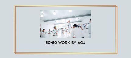 50-50 work by AOJ Online courses