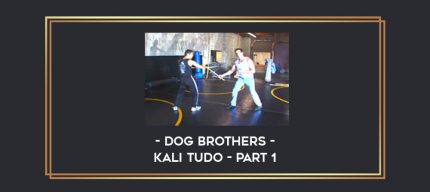 Dog Brothers - Kali Tudo - Part 1 Online courses