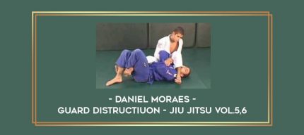 Daniel Moraes - Guard Distructiuon - Jiu Jitsu Vol.5