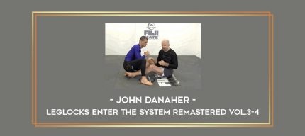 John Danaher - Leglocks Enter The System Remastered Vol.3-4 Online courses