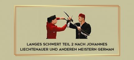 Langes Schwert Teil 2 nach Johannes Liechtenauer und anderen Meistern GERMAN Online courses