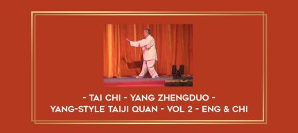Tai Chi - Yang Zhengduo - Yang-style Taiji Quan - Vol 2 - Eng & Chi Online courses