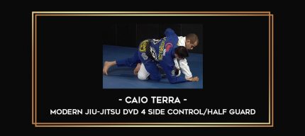 Caio Terra - Modern Jiu-jitsu DVD 4 Side Control / Half Guard Online courses