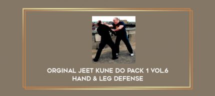 Orginal Jeet Kune Do Pack1 Vol.6 Hand & Leg Defense Online courses