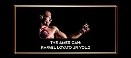 The American: Rafael Lovato Jr Vol.2 Online courses