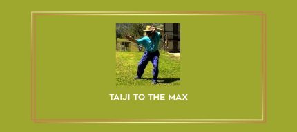 Taiji to the Max Online courses