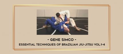Gene Simco - Essential Techniques of Brazilian Jiu-Jitsu Vol.1-4 Online courses