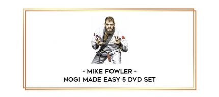 Mike Fowler - NoGi Made Easy 5 DVD Set Online courses
