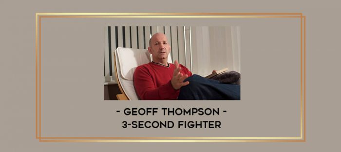 Geoff Thompson - 3-Second Fighter Online courses