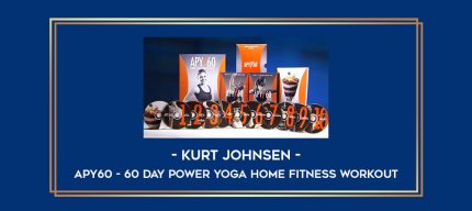 Kurt Johnsen - APY60 - 60 Day Power Yoga Home Fitness Workout Online courses