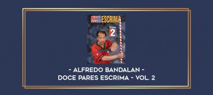 Alfredo Bandalan - DOCE PARES ESCRIMA- Vol. 2 Online courses