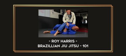 Roy Harris - Brazillian Jiu Jitsu - 101 Online courses