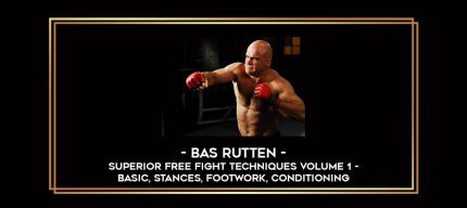 Bas Rutten - Superior Free Fight Techniques Volume 1 - Basic