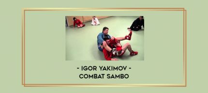 Igor Yakimov - Combat Sambo Online courses