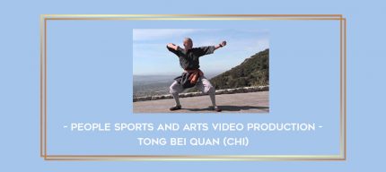 People Sports and Arts Video Production - Tong Bei Quan (chi) Online courses